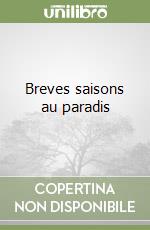 Breves saisons au paradis libro