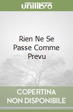 Rien Ne Se Passe Comme Prevu