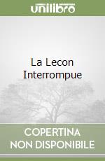La Lecon Interrompue