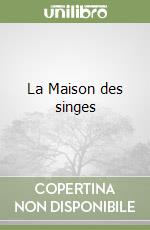 La Maison des singes libro