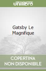 Gatsby Le Magnifique libro