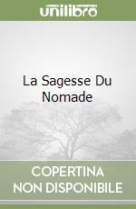 La Sagesse Du Nomade