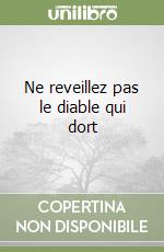 Ne reveillez pas le diable qui dort libro