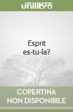 Esprit es-tu-la? libro