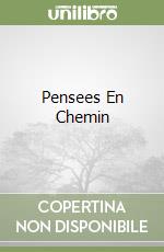 Pensees En Chemin libro