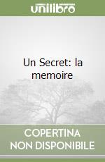 Un Secret: la memoire