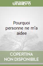 Pourquoi personne ne m'a aidee libro