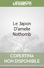 Le Japon D'amelie Nothomb