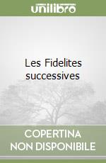 Les Fidelites successives