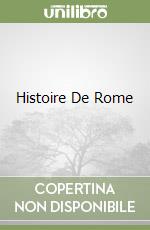 Histoire De Rome libro