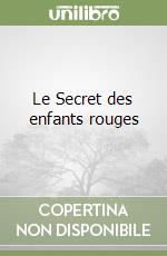 Le Secret des enfants rouges libro