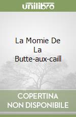 La Momie De La Butte-aux-caill libro