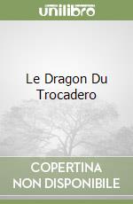 Le Dragon Du Trocadero