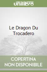 Le Dragon Du Trocadero libro