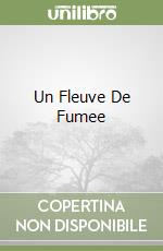 Un Fleuve De Fumee
