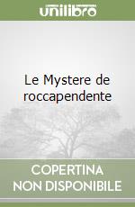 Le Mystere de roccapendente libro