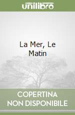 La Mer, Le Matin libro