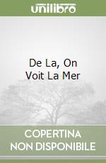De La, On Voit La Mer