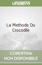 La Methode Du Crocodile