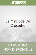 La Methode Du Crocodile libro