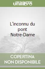 L'inconnu du pont Notre-Dame libro