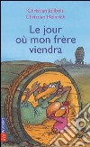 Le Jour où mon frére viendra. Per la Scuola elementare libro