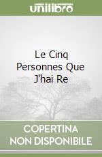 Le Cinq Personnes Que J'hai Re libro