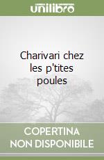 Charivari chez les p'tites poules