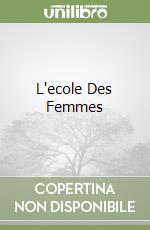 L'ecole Des Femmes libro