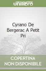 Cyrano De Bergerac A Petit Pri libro