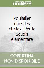 Poulailler dans les etoiles. Per la Scuola elementare libro