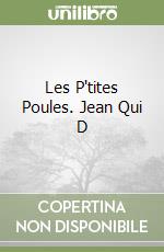 Les P'tites Poules. Jean Qui D libro