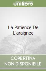 La Patience De L'araignee libro