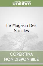 Le Magasin Des Suicides libro