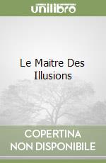 Le Maitre Des Illusions libro