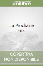 La Prochaine Fois