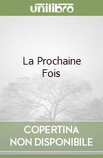 La Prochaine Fois libro