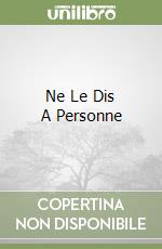 Ne Le Dis A Personne libro