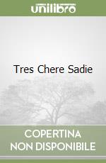 Tres Chere Sadie libro