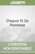 D'espoir Et De Promesse libro