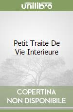 Petit Traite De Vie Interieure