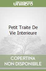 Petit Traite De Vie Interieure libro