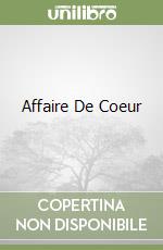 Affaire De Coeur libro