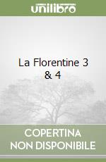 La Florentine 3 & 4 libro