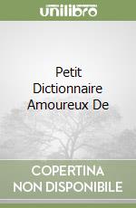 Petit Dictionnaire Amoureux De