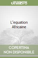 L'equation Africaine libro