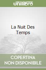 La Nuit Des Temps libro