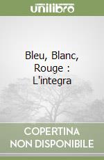 Bleu, Blanc, Rouge : L'integra
