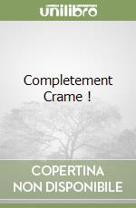 Completement Crame ! libro