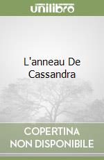 L'anneau De Cassandra libro